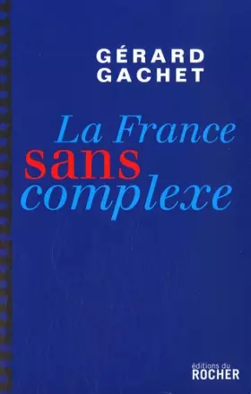 Couverture du produit · La France sans complexe : Chroniques