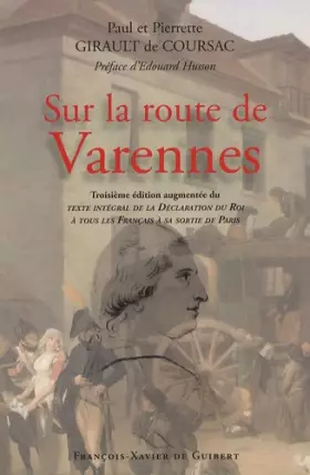 Couverture du produit · Sur la route de Varennes : Complétée de la déclaration du Roi à sa sortie de Paris