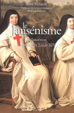 Couverture du produit · Le Jansénisme : De Jansénius à la mort de Louis XIV