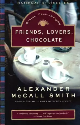 Couverture du produit · Friends, Lovers, Chocolate: An Isabel Dalhousie Mystery