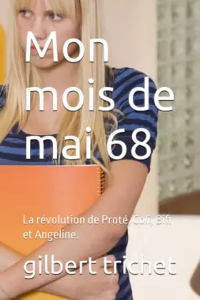 Couverture du produit · Mon mois de mai 68: La révolution de Proté, Coli, Bifi et Angeline.