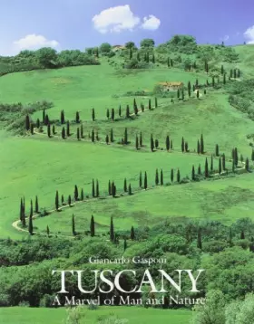 Couverture du produit · Tuscany. A marvel of man and nature