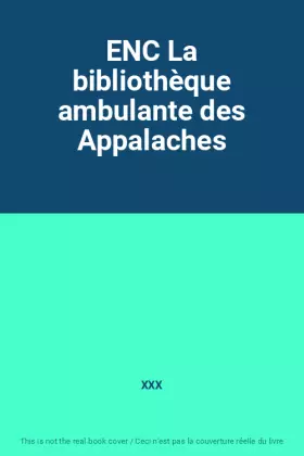 Couverture du produit · ENC La bibliothèque ambulante des Appalaches