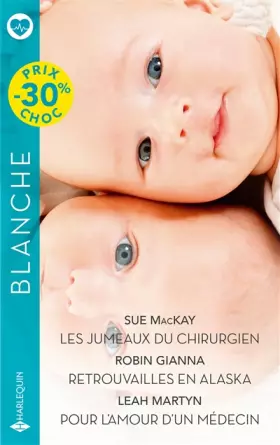 Couverture du produit · Les jumeaux du chirurgien - Retrouvailles en Alaska - Pour l'amour d'un médecin