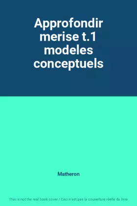 Couverture du produit · Approfondir merise t.1 modeles conceptuels