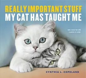 Couverture du produit · Really Important Stuff My Cat Has Taught Me