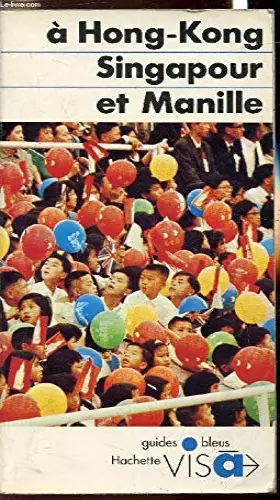 Couverture du produit · A HONG-KONG, SINGAPOUR, MANILLE
