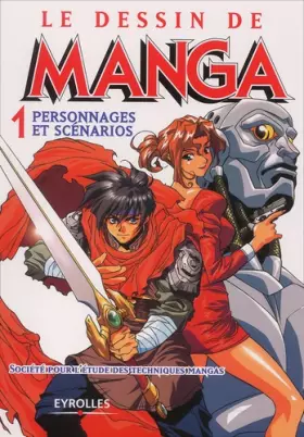 Couverture du produit · Le Dessin de Manga, tome 1 : Personnages et scénarios