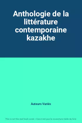 Couverture du produit · Anthologie de la littérature contemporaine kazakhe