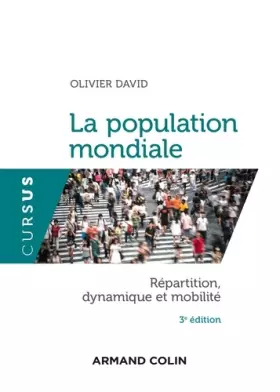 Couverture du produit · La population mondiale - Répartition, dynamique et mobilité - 3e édition: Répartition, dynamique et mobilité
