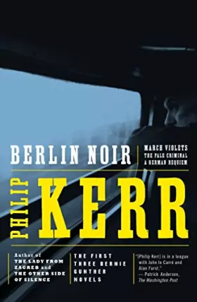 Couverture du produit · Berlin Noir: March Violets, The Pale Criminal, A German Requiem