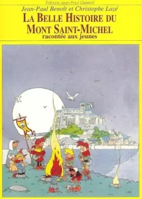 Couverture du produit · La belle histoire du Mont-Saint-Michel : Racontée aux jeunes
