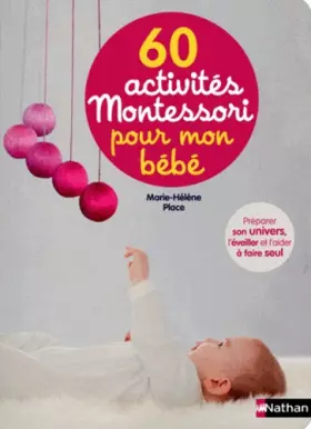 Couverture du produit · 60 activités Montessori pour mon bébé