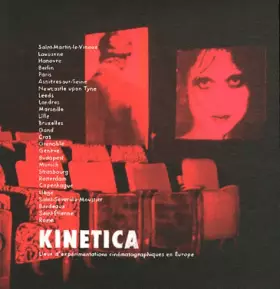 Couverture du produit · Kinetica: Lieux d'expérimentations cinématographiques en Europe