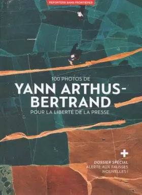 Couverture du produit · 100 photos de Yann Arthus-Bertrand pour la liberté de la presse
