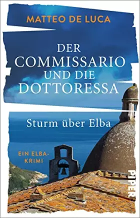 Couverture du produit · Der Commissario und die Dottoressa - Sturm über Elba: Ein Elba-Krimi | Krimi mit italienischem Inselflair