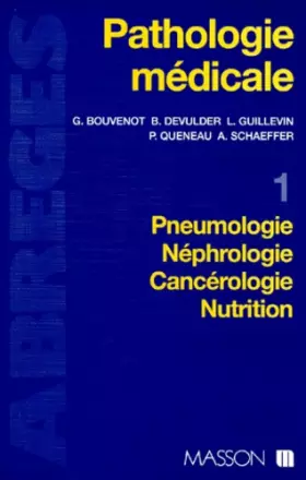 Couverture du produit · Pathologie médicale, tome 1. Pneumologie, néphrologie, cancérologie, nutrition