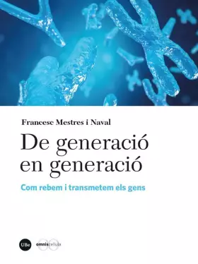 Couverture du produit · De generació en generació: Com rebem i transmetem els gens