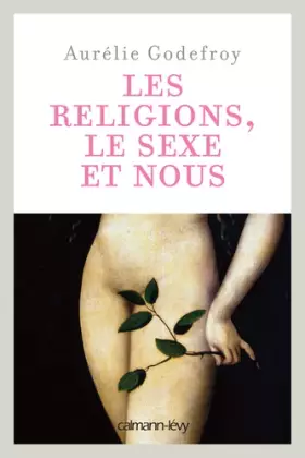 Couverture du produit · Les Religions, le sexe et nous