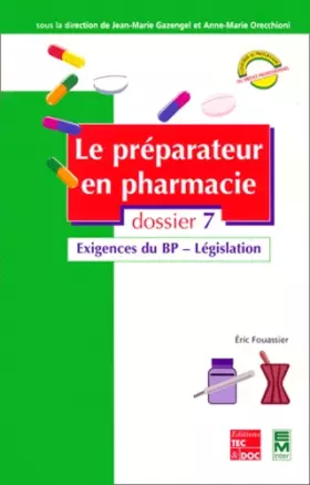 Couverture du produit · Le Préparateur en pharmacie, dossier 7 : Exigence du BP - Législation