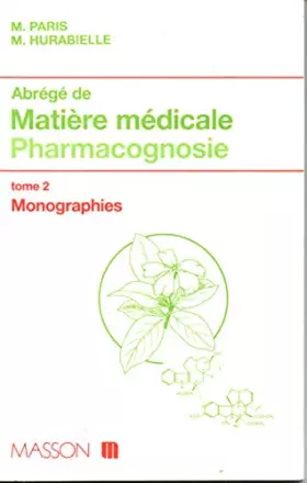 Couverture du produit · Matiere Medicale Pharmacognosie Tome 2. Monographies