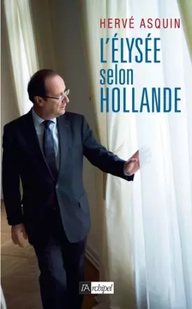 Couverture du produit · L'Élysée selon Hollande