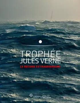 Couverture du produit · Trophée Jules Verne: Le record extraordinaire