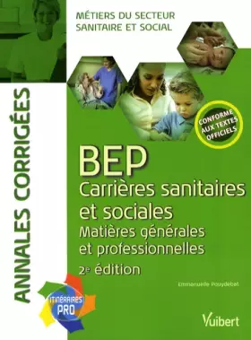 Couverture du produit · BEP Carrières sanitaires et sociales : Matières générales et professionnelles
