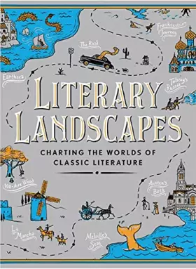 Couverture du produit · Literary Landscapes: Charting the Real-Life Settings of the World’s Favourite Fiction
