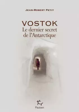 Couverture du produit · Vostok : Le dernier secret de l'Antarctique