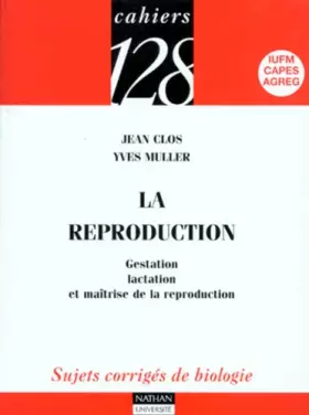 Couverture du produit · La reproduction humaine, tome 2 : Gestation, lactation et maîtrise de la reproduction - Sujets corrigés de biologie, IUFM, Cape