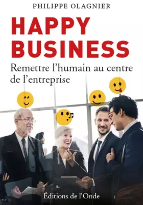 Couverture du produit · Happy business: Remettre l'humain au centre de l'entreprise