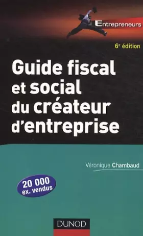Couverture du produit · Guide fiscal et social du créateur d'entreprise - 6ème édition: Bien choisir son statut juridique