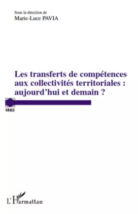 Couverture du produit · Les transferts de compétences aux collectivités territoriales : aujourd'hui et demain ?