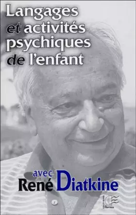 Couverture du produit · Langages et activités psychiques de l'enfant avec René Diatkine