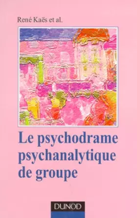 Couverture du produit · Le psychodrame psychanalytique de groupe