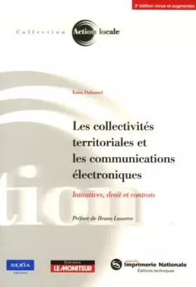 Couverture du produit · Les collectivités territoriales et les communications électroniques: Initiatives, droit et contrats