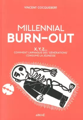 Couverture du produit · Millennial Burn-Out: X, Y, Z... Comment l’arnaque des « générations » consume la jeunesse