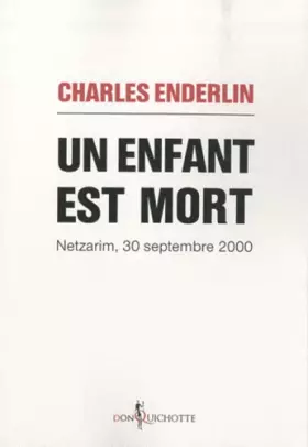 Couverture du produit · Un enfant est mort : Netzarim, 30 septembre 2000