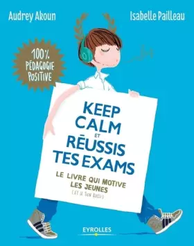 Couverture du produit · Keep calm et réussis tes exams !: Le livre qui motive les jeunes (et le tien aussi).
