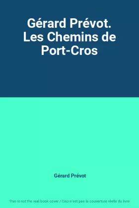 Couverture du produit · Gérard Prévot. Les Chemins de Port-Cros