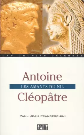 Couverture du produit · Antoine - Cléopâtre. Les amants du Nil