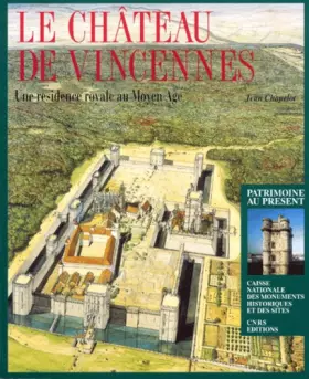 Couverture du produit · Château de Vincennes : Une résidence royale au Moyen Âge