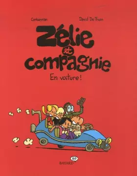 Couverture du produit · Zélie et Compagnie, Tome 4 : En voiture !