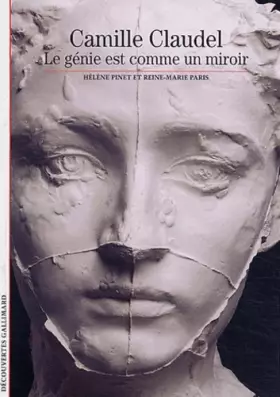 Couverture du produit · Camille Claudel: Le génie est comme un miroir