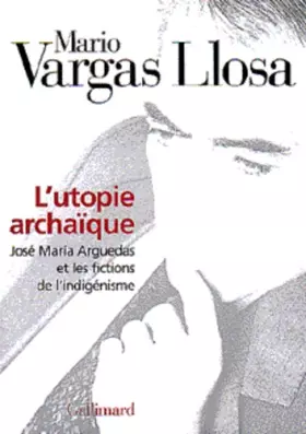 Couverture du produit · L'Utopie archaïque: José María Arguedas et les fictions de l'indigénisme