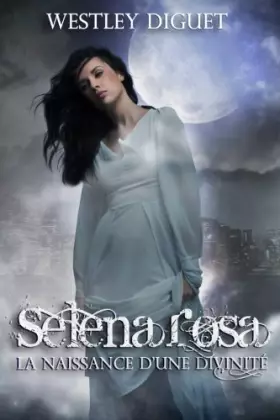 Couverture du produit · Selena Rosa - La naissance d’une divinité