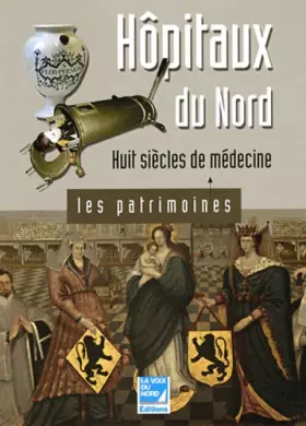 Couverture du produit · Hôpitaux du Nord : Huit siècles de médecine