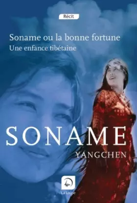 Couverture du produit · Soname ou la bonne fortune : Une enfance tibétaine (grands caractères)