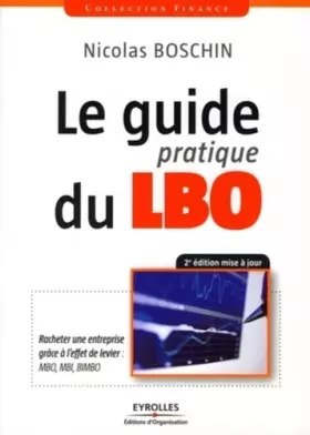 Couverture du produit · Le guide pratique du LBO: Racheter une entreprise grâce à l'effet de levier : MBO, MBI, BIMBO